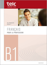 telc Français B1 pour la Profession telc Français B1 pour la Profession